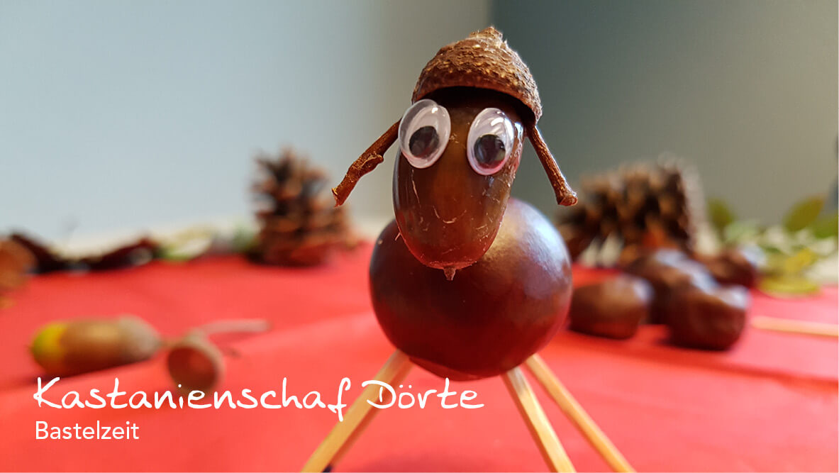 Bastelzeit – Kastanienschaf Dörte