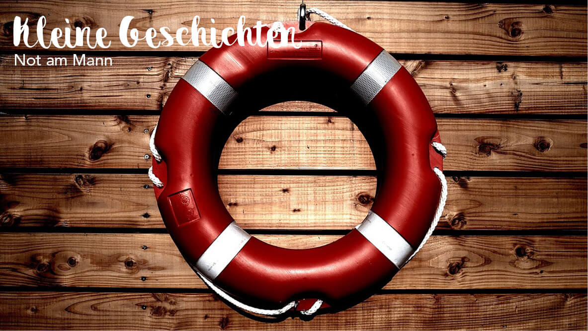 Vorbild – Wenn Not am Mann ist …