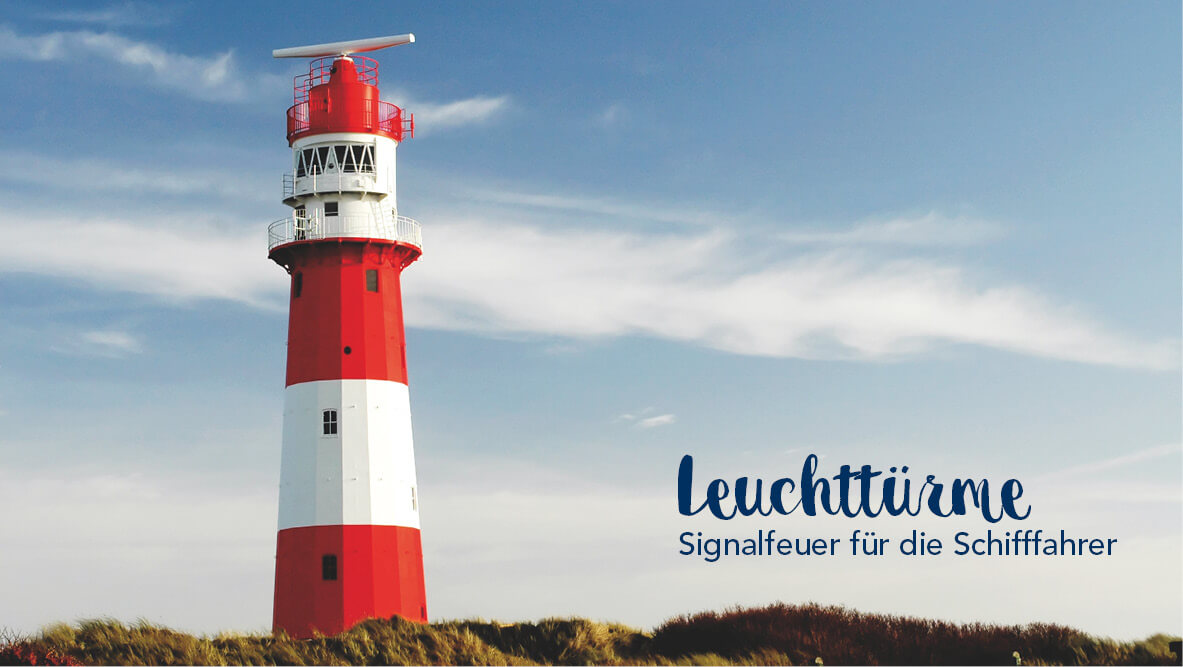 Faszination Leuchttürme – die Wegweiser des Nordens