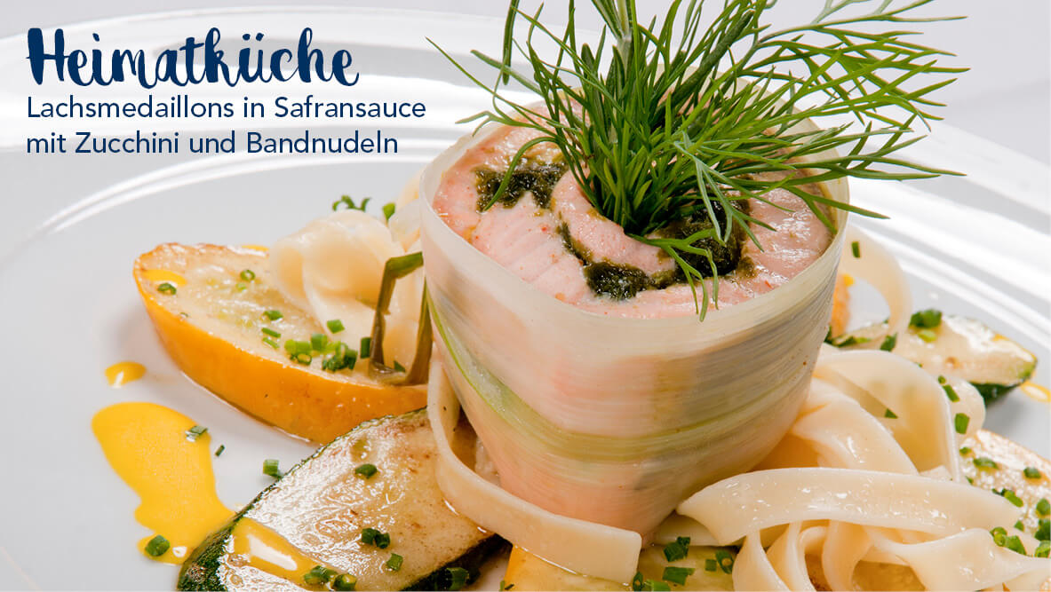Heimatküche – Lachsmedaillons in Safransauce mit Zucchini und Bandnudeln