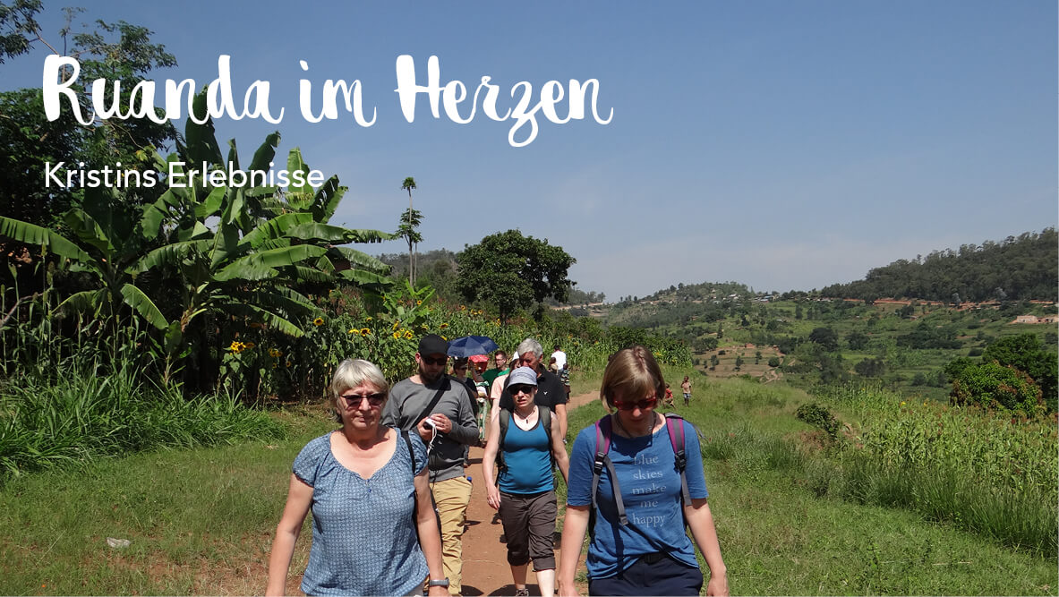 Ruanda im Herzen – Kristins Erlebnisse