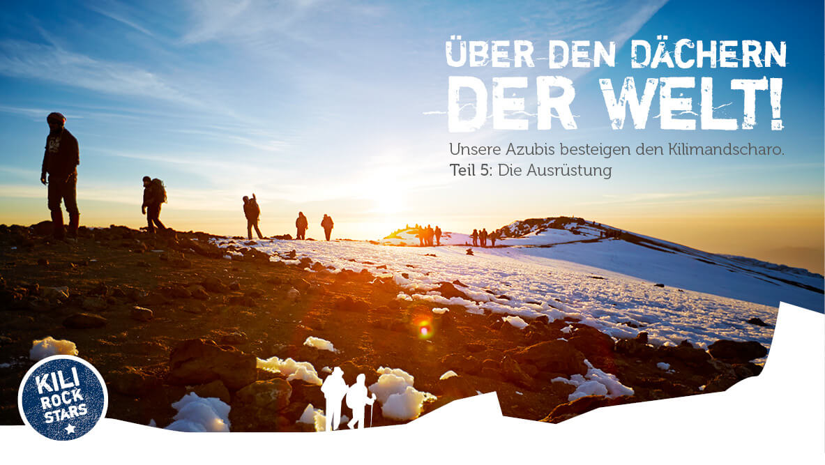 Die Kili-Rockstars vor dem Aufstieg: Welche Ausrüstung brauchen wir?