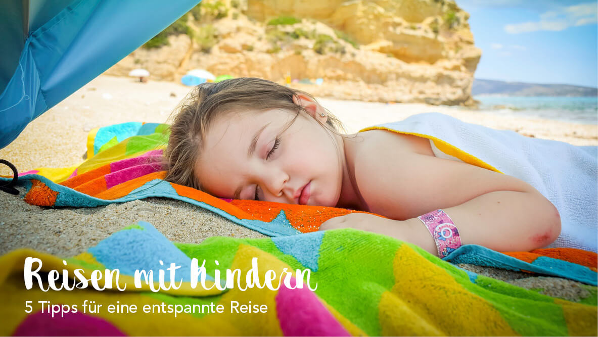 Top 5: Tipps für eine entspannte Reise mit Kindern