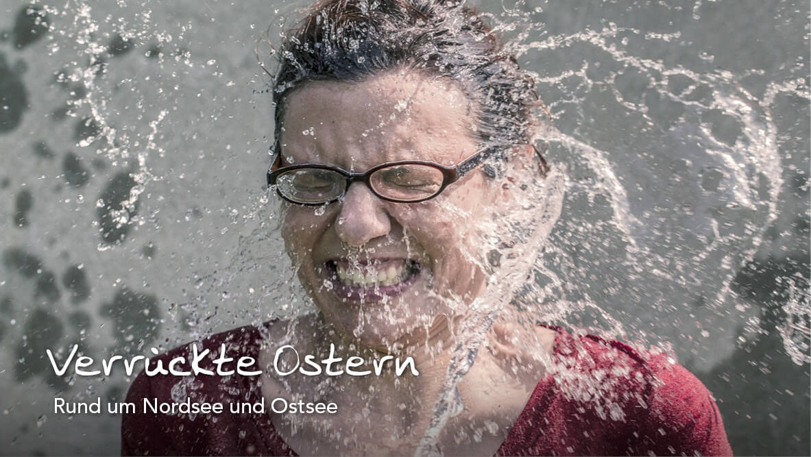 Verrückte Ostern rund um Nordsee und Ostsee