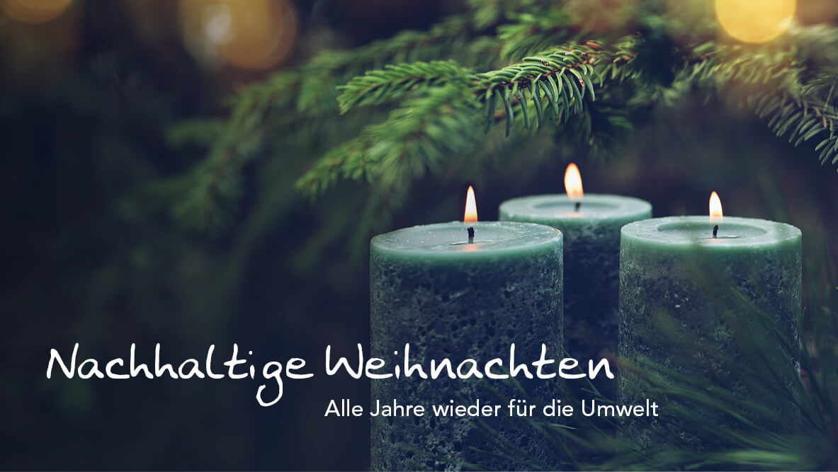 Nachhaltiges Weihnachtsfest – Alle Jahre wieder für die Umwelt