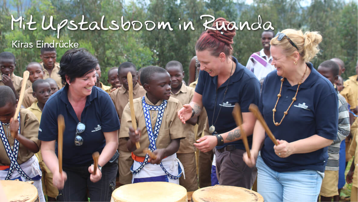 Mit Upstalsboom in Ruanda – Kiras Eindrücke