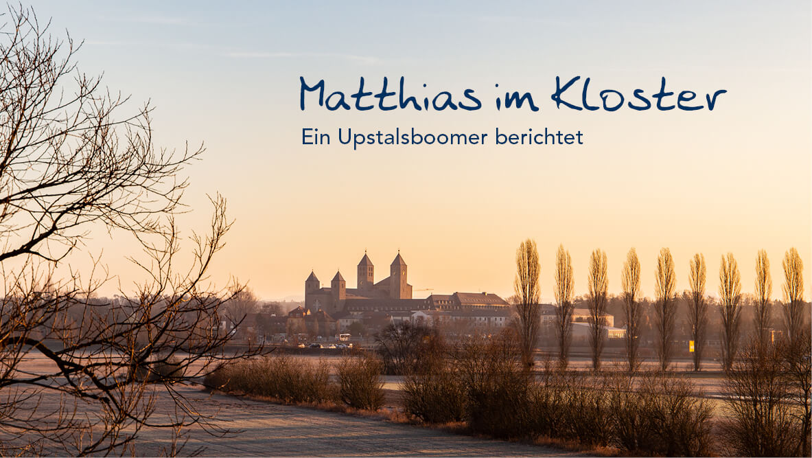 Matthias im Kloster – Ein Upstalsboomer berichtet